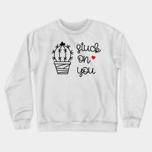 Stuck on you Crewneck Sweatshirt